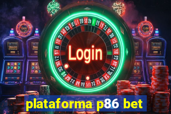 plataforma p86 bet